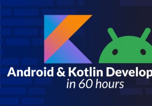 マスター Kotlin と Android:将来のアプリ開発者のための 60 時間の集中コース 