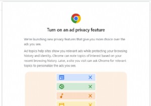 Chromeの新機能「広告プライバシー」がウェブの将来に与える影響